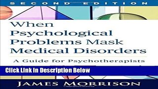 Books When Psychological Problems Mask Medical Disorders, Second Edition: A Guide for