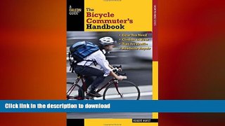READ  Bicycle Commuter s Handbook: * Gear You Need * Clothes To Wear * Tips For Traffic *