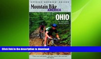 READ BOOK  Mountain Bike America: Ohio: An Atlas of Ohio s Greatest Off-Road Bicycle Rides