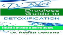 [Download] Dr. Bob s Drugless Guide to Detoxification Hardcover Free