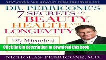 [Download] Dr. Perricone s 7 Secrets to Beauty, Health, and Longevity: The Miracle of Cellular