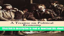 A Treatise on Political Economy (Large Print Edition): Or the Production, Distribution and
