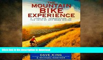 FAVORITE BOOK  The Mountain Bike Experience: A Complete Introduction to the Joys of Off-Road