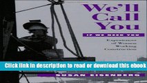We ll Call You If We Need You: Experiences of Women Working Construction (Ilr Press Books) Ebook