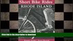 FAVORITE BOOK  Short Bike RidesÂ® in Rhode Island, 6th (Short Bike Rides Series) FULL ONLINE