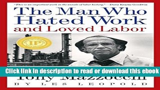 The Man Who Hated Work and Loved Labor: The Life and Times of Tony Mazzocchi For Free