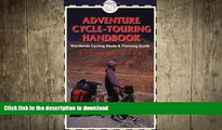 GET PDF  Adventure Cycle-Touring Handbook: A Worldwide Cycling Route   Planning Guide  GET PDF