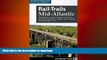 FAVORITE BOOK  Rail-Trails Mid-Atlantic: The definitive guide to multiuse trails in Delaware,