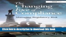 [Popular] The Changing Face of Compliance: Managing Regulatory Risk Hardcover Free