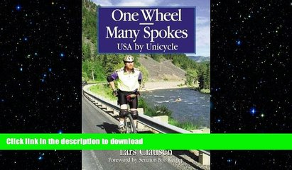 FAVORITE BOOK  One Wheel-Many Spokes: USA by Unicycle FULL ONLINE