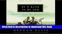 [Download] If I Live to Be 100: Lessons from the Centenarians Hardcover Free