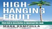 [Popular] High-Hanging Fruit: Build Something Great by Going Where No One Else Will Paperback Free