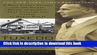 [Popular] Tuxedo Park: A Wall Street Tycoon and the Secret Palace of Science That Changed the