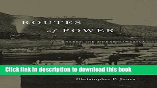 [Popular] Routes of Power: Energy and Modern America Hardcover Collection