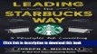 [Popular] Leading the Starbucks Way: 5 Principles for Connecting with Your Customers, Your