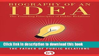 [Popular] Biography of an Idea: The Founding Principles of Public Relations Kindle Collection