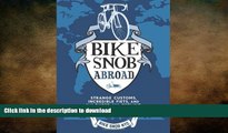 FAVORITE BOOK  Bike Snob Abroad: Strange Customs, Incredible Fiets, and the Quest for Cycling