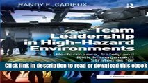 Team Leadership in High-Hazard Environments: Performance, Safety and Risk Management Strategies