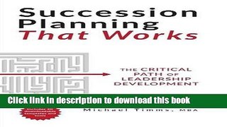 [Popular] Succession Planning That Works: The Critical Path of Leadership Development Hardcover