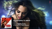 KEHKASHA TU MERI Full Audio Song   Akira   Sonakshi Sinha   Konkana Sen Sharma   Anurag Kashyap