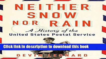 [Popular] Neither Snow nor Rain: A History of the United States Postal Service Kindle Free