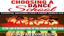 [Download] Choosing a Dance School:  Essential Questions Every Parent Should Ask Hardcover