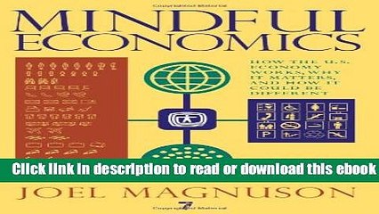 Mindful Economics: How the U.S. Economy Works, Why it Matters, and How it Could Be Different Free