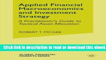 Applied Financial Macroeconomics and Investment Strategy: A Practitioner s Guide to Tactical Asset