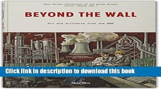 [Popular Books] Beyond the Wall: Art and artifacts from the GDR Free Online