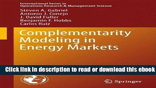 Complementarity Modeling in Energy Markets (International Series in Operations Research