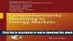 Complementarity Modeling in Energy Markets (International Series in Operations Research