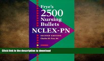 READ THE NEW BOOK Frye s 2500 Nursing Bullets for NCLEX-PN READ EBOOK