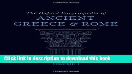[Download] The Oxford Encyclopedia of Ancient Greece and Rome: Seven-volume set Kindle Collection