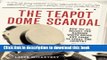[Popular] The Teapot Dome Scandal: How Big Oil Bought the Harding White House and Tried to Steal