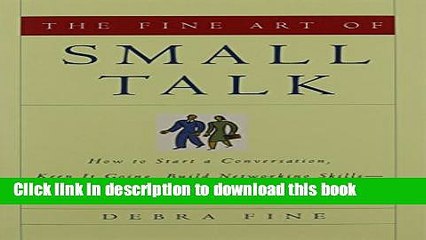 [Popular] The Fine Art of Small Talk: How to Start a Conversation, Keep It Going, Build Networking