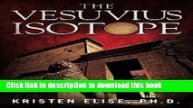 [Download] The Vesuvius Isotope (The Katrina Stone Novels) (Volume 1) [PDF] Free