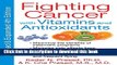 [Popular Books] Fighting Cancer with Vitamins and Antioxidants Free Online