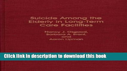 [Download] Suicide Among the Elderly in Long-Term Care Facilities: (Contributions to the Study of
