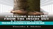 [Popular] Changing Business from the Inside Out: A Tree-Hugger s Guide to Working in Corporations