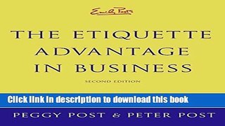 [Popular] Emily Post s The Etiquette Advantage in Business 2e: Personal Skills for Professional