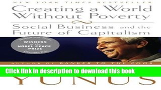 [Popular] Creating a World Without Poverty: Social Business and the Future of Capitalism Kindle