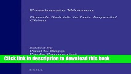 [Download] Passionate Women: Female Suicide in Late Imperial China Paperback Collection