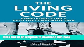 [Popular] The Living Code: Embedding Ethics into the Corporate DNA Kindle Collection