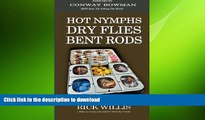 READ BOOK  Hot Nymphs Dry Flies Bent Rods: Humorous Fly Fishing Adventures with a Radio Talk Show