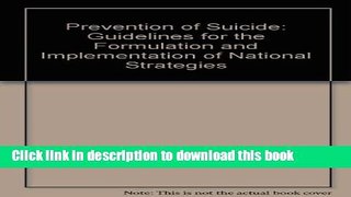 [Download] Prevention of Suicide: Guidelines for the Formulation and Implementation of National
