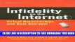 [Download] Infidelity on the Internet: Virtual Relationships and Real Betrayal Paperback Collection