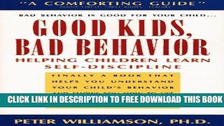 [Download] Good Kids, Bad Behaviour: Helping Children Learn Self-Discipline Kindle Free