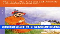 [Download] The King Who Understood Animals: A Story About Using Knowledge Wisely Kindle Collection