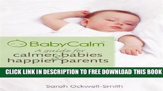 [Download] BabyCalm: A Guide for Calmer Babies and Happier Parents Kindle Online
