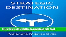 [Popular] Strategic Destination: Vision, Mission, and Values Kindle Online